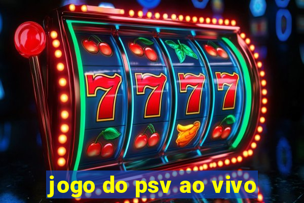 jogo do psv ao vivo